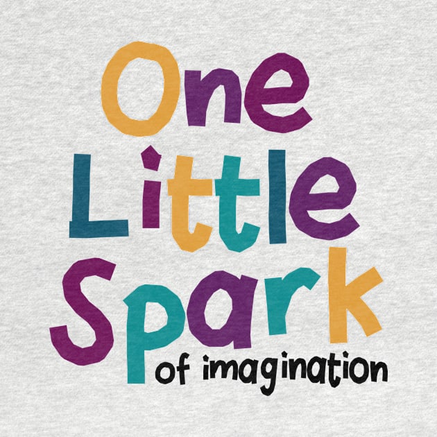 One Little Spark of Imagination by MelissaJoyCreative